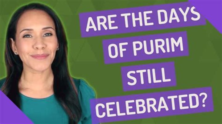 Are the days of purim still celebrated?