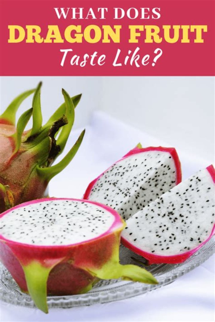 Does dragon fruit taste good?