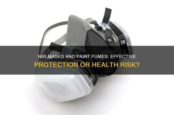 Does n95 protect against paint fumes?