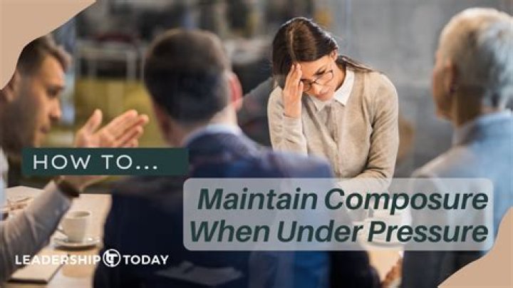 How to keep composure under pressure?