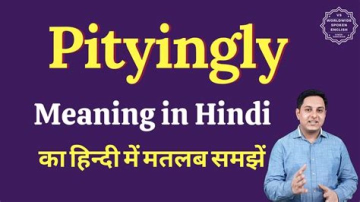 What do pityingly meaning?
