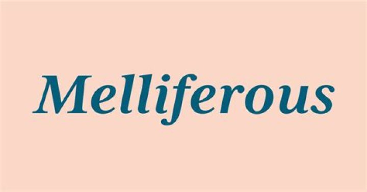 What does the word melliferous means?