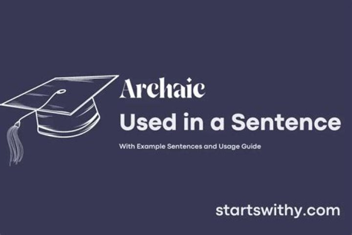 Whats a sentence for archaic?