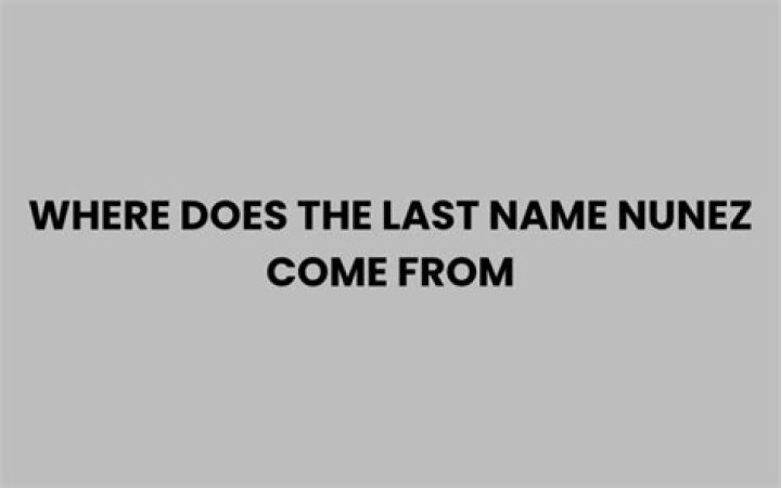 Where does the last name nuñez come from?