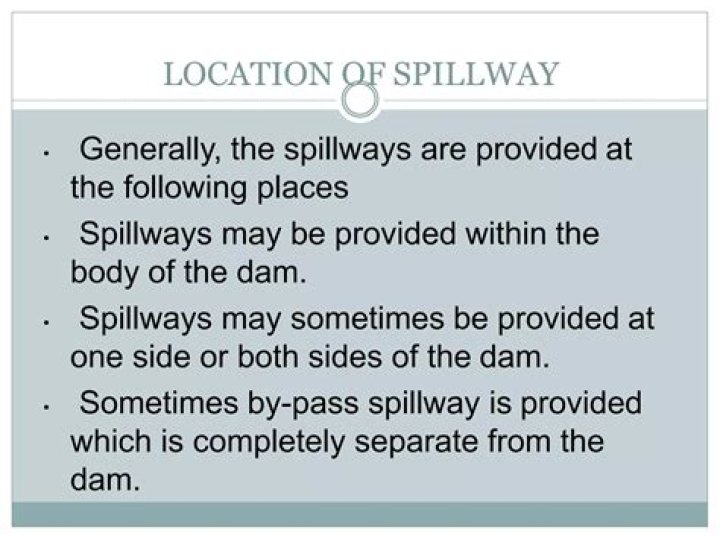 Where the spillways are provided among the following places?