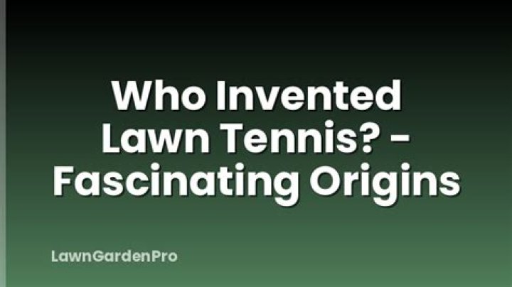 Who invented lawn tennis?