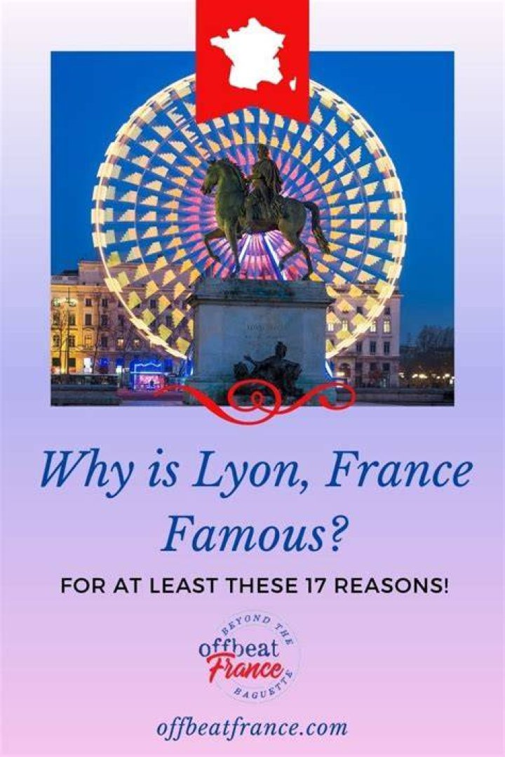 Why is lyon famous?