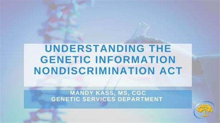 Why was the genetic information nondiscrimination act enacted?