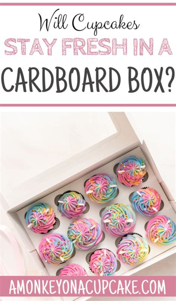 Will cupcakes stay fresh in a cardboard box?